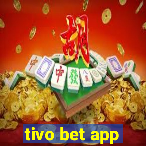 tivo bet app